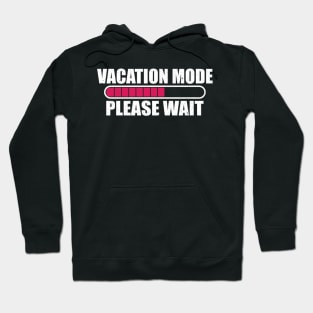 Vacation mode loading please wait Hoodie